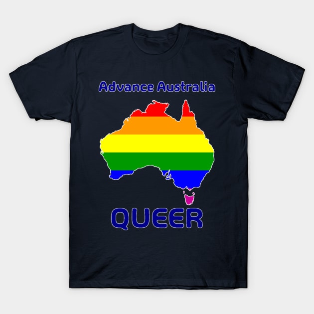 Advance Australia Queer T-Shirt by caknuck